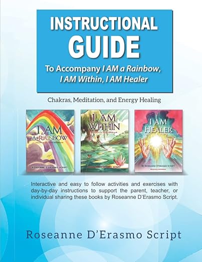 Instructional Guide for I AM a Rainbow, I AM Within, I AM Healer