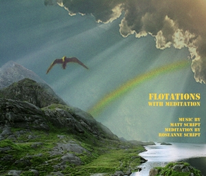 Matt Script- Roseanne D'Erasmo Script - Flotations with Meditation CD